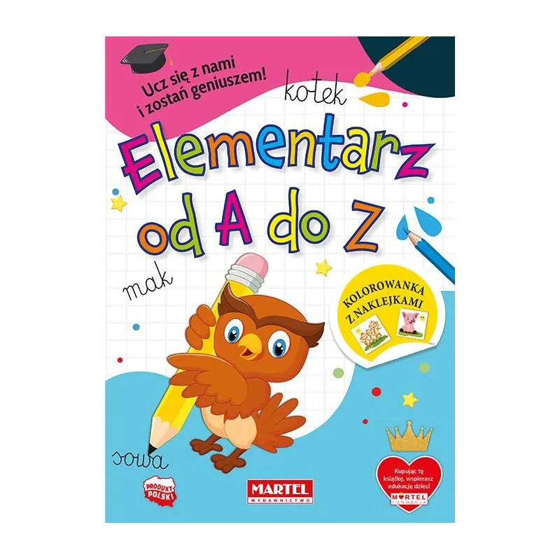 ELEMENTARZ OD A DO Z. KOLOROWANKA Z NAKLEJKAMI Katarzyna Ratajszczak - Martel