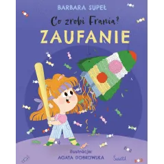 Zaufanie. Co zrobi Frania Barbara Supeł