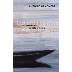 ŚWIATŁO W CIENIU Antonio Gamoneda - Muza