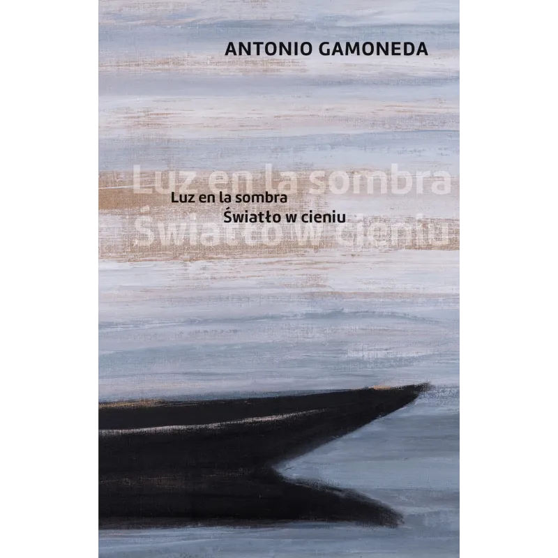 ŚWIATŁO W CIENIU Antonio Gamoneda - Muza