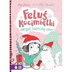 FELUŚ KOCIMIĘTKI ODKRYWA ŚWIĄTECZNY SEKRET 4+ Pip Jones - Zielona Sowa