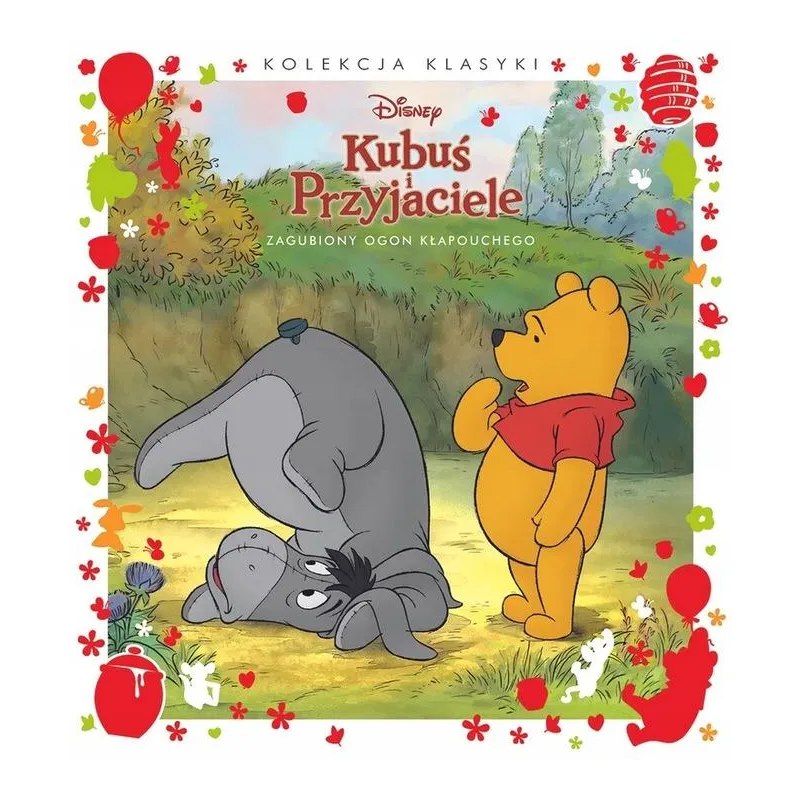 DISNEY KUBUŚ I PRZYJACIELE. ZAGINIONY OGON KŁAPOUCHEGO DISNEY KUBUŚ I PRZYJACIELE. ZAGINIONY OGON KŁAPOUCHEGO