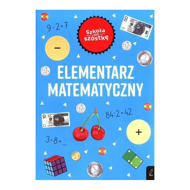 ELEMENTARZ MATEMATYCZNY SZKOŁA NA SZÓSTKĘ 