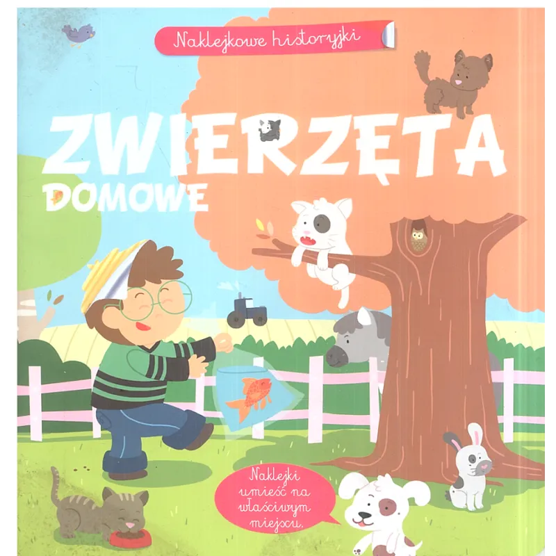 NAKLEJKOWE HISTORYJKI. ZWIERZĘTA DOMOWE Agnes Besson - Olesiejuk NAKLEJKOWE HISTORYJKI. ZWIERZĘTA DOMOWE Agnes Besson - Olesiejuk