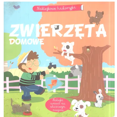 NAKLEJKOWE HISTORYJKI. ZWIERZĘTA DOMOWE Agnes Besson - Olesiejuk