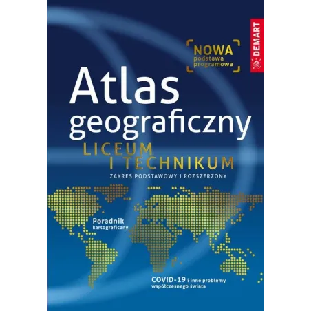 Atlas Geograficzny. Liceum I Technikum Zakres Podstawowy I Rozszerzony