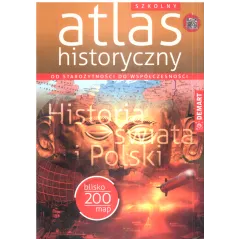 SZKOLNY ATLAS HISTORYCZNY OD STAROŻYTNOŚCI DO WSPÓŁCZESNOŚCI - Demart