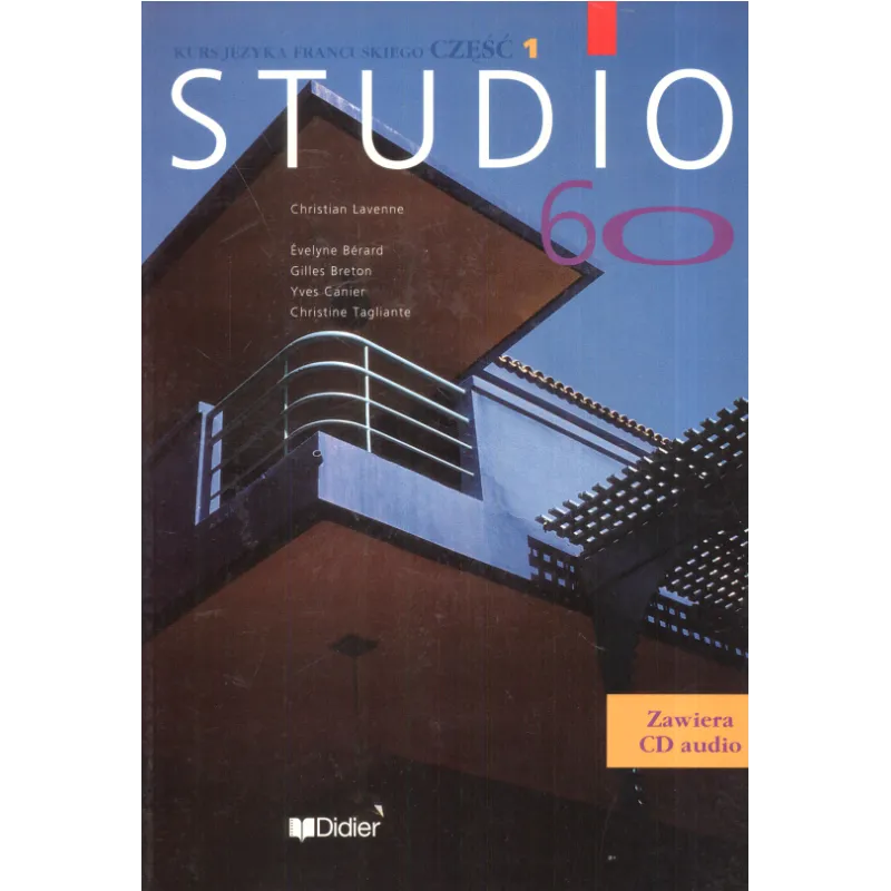 STUDIO 60 1 PODRĘCZNIK + CD Christian Lavenne, Evelyne Berard, Gilles Breton, Yves Canier, Christine Tagliante - Didier