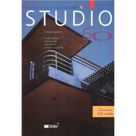 STUDIO 60 1 PODRĘCZNIK + CD Christian Lavenne, Evelyne Berard, Gilles Breton, Yves Canier, Christine Tagliante - Didier