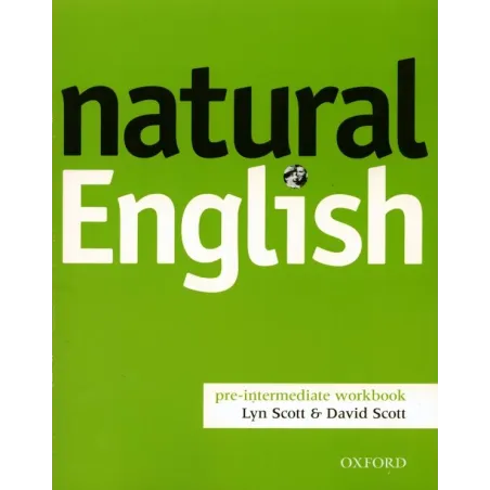 NATURAL ENGLISH PRE-INTERMEDIATE WORKBOOK Lyn Scott, David Scott - Oxford