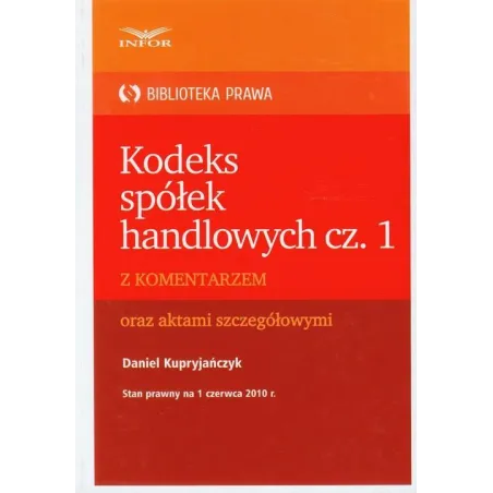 Kodeks Spółek Handlowych Z Komentarzem Oraz Aktami Szczegółowymi Daniel Kupryjańczyk