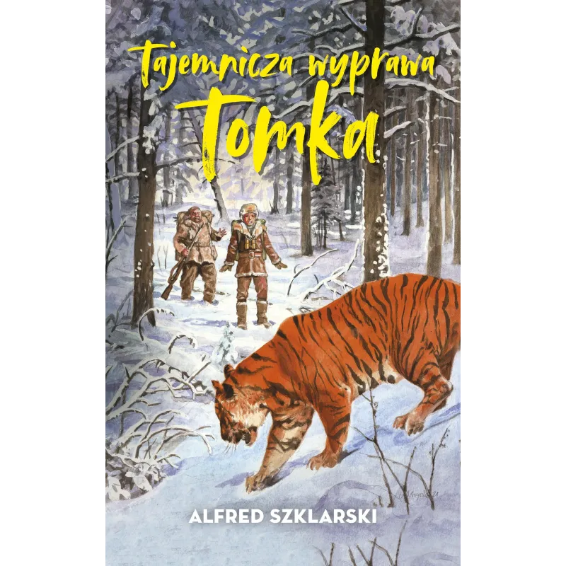 TAJEMNICZA WYPRAWA TOMKA Alfred Szklarski - Muza TAJEMNICZA WYPRAWA TOMKA Alfred Szklarski - Muza
