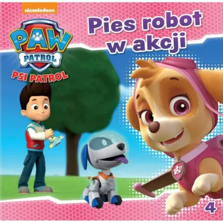 Psi Patrol. Pies Robot W Akcji 4 Psi Patrol. Pies Robot W Akcji 4