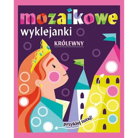 Królewny. Mozaikowe Wyklejanki Królewny. Mozaikowe Wyklejanki