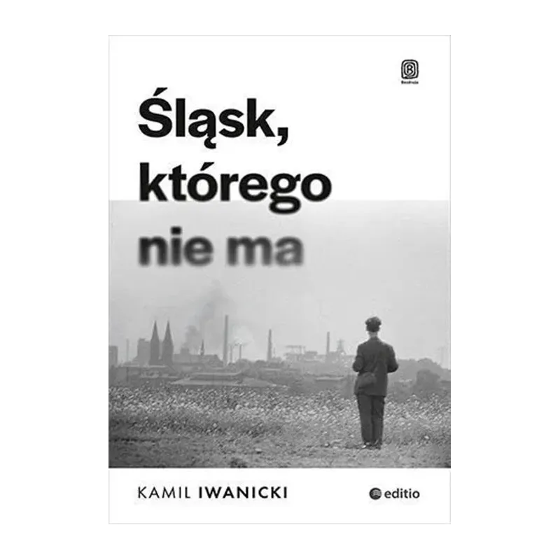 ŚLĄSK, KTÓREGO NIE MA