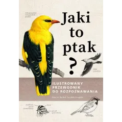 JAKI TO PTAK? ILUSTROWANY PRZEWODNIK DO ROZPOZNAWANIA
