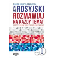 JĘZYK ROSYJSKI. ROZMAWIAJ NA KAŻDY TEMAT
