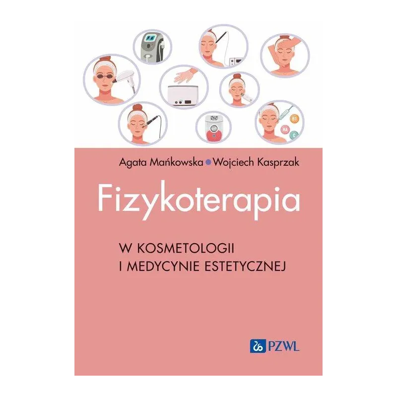 FIZYKOTERAPIA W KOSMETOLOGII I MEDYCYNIE ESTETYCZNEJ