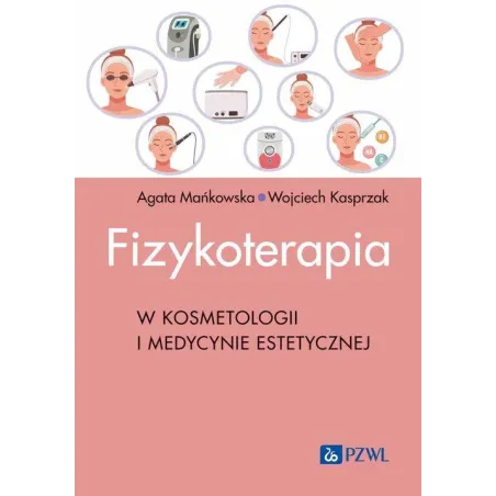 FIZYKOTERAPIA W KOSMETOLOGII I MEDYCYNIE ESTETYCZNEJ