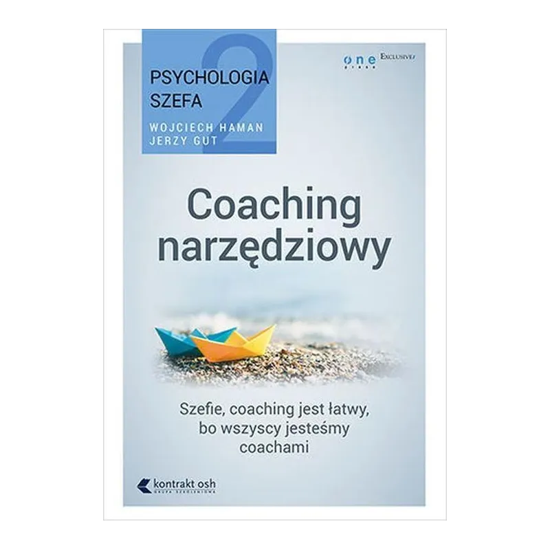 PSYCHOLOGIA SZEFA 2. COACHING NARZĘDZIOWY