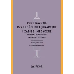 PODSTAWOWE CZYNNOŚCI PIELĘGNACYJNE I ZABIEGI MEDYCZNE