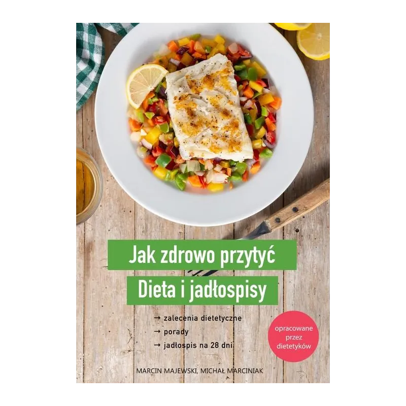 JAK ZDROWO PRZYTYĆ. DIETA I JADŁOSPISY