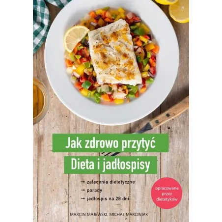 JAK ZDROWO PRZYTYĆ. DIETA I JADŁOSPISY
