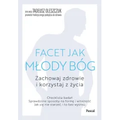FACET JAK MŁODY BÓG. ZACHOWAJ ZDROWIE I KORZYSTAJ Z ŻYCIA