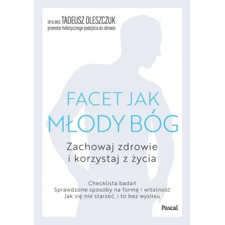 Facet Jak Młody Bóg. Zachowaj Zdrowie I Korzystaj Z Życia