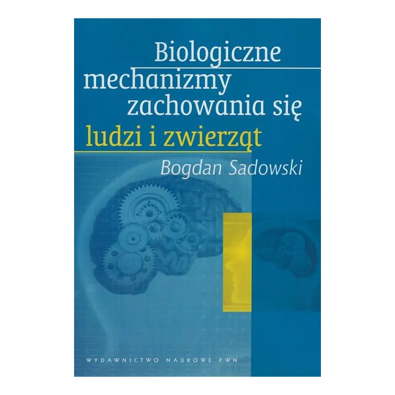 BIOLOGICZNE MECHANIZMY ZACHOWANIA SIĘ LUDZI I ZWIERZĄT