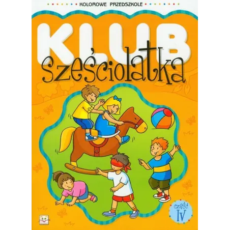 KLUB SZEŚCIOLATKA 4 KOLOROWE PRZEDSZKOLE - Aksjomat