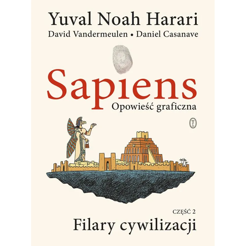 FILARY CYWILIZACJI. SAPIENS POWIEŚĆ GRAFICZNA 2 Yuval Noah Harari - Wydawnictwo Literackie