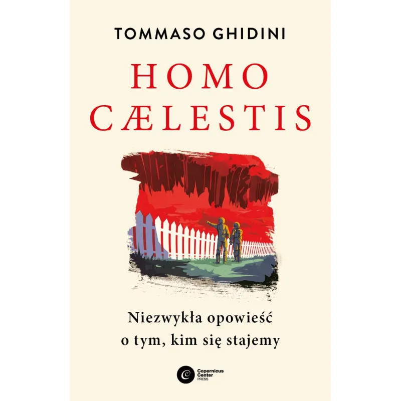 Homo caelestis. Niezwykła opowieść o tym kim się stajemy Tommaso Ghidini