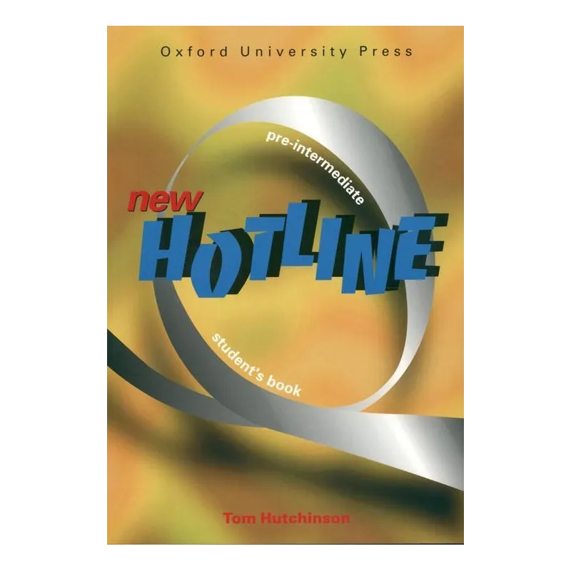 NEW HOTLINE PRE-INTERMEDIATE PODRĘCZNIK + MATERIAŁY DODATKOWE Tom Hutchinson - Oxford University Press