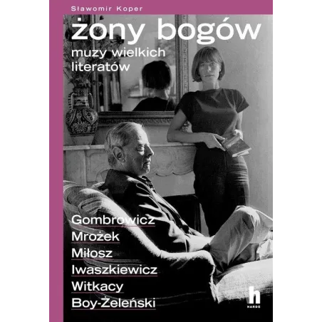 Żony Bogów. Muzy Wielkich Literatów