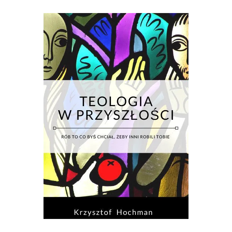 TEOLOGIA W PRZYSZŁOŚCI Krzysztof Hochman - Psychoskok