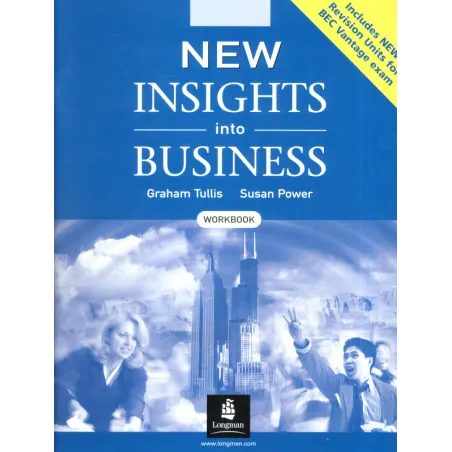 New Insights Into Business Ćwiczenia Graham Tullis, Susan Power New Insights Into Business Ćwiczenia Graham Tullis, Susan Power
