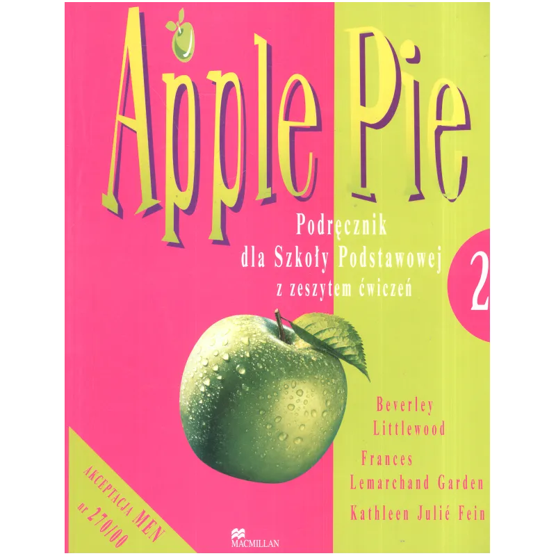 APPLE PIE 2 PODRĘCZNIK Z ZESZYTEM ĆWICZEŃ Beverly Littlewood, Lemarchand Garden, Kathleen Julie Fein - Macmillan