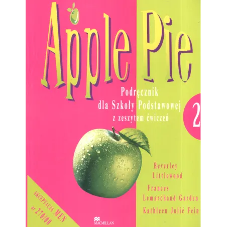 Apple Pie 2 Podręcznik Z Zeszytem Ćwiczeń Beverly Littlewood, Lemarchand Garden, Kathleen Julie Fein Apple Pie 2 Podręcznik Z Zeszytem Ćwiczeń Beverly Littlewood, Lemarchand Garden, Kathleen Julie Fein