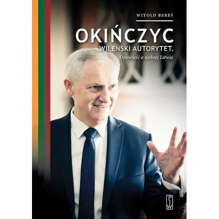 Okińczyc, Wileński Autorytet. Opowieść O Wolnej Litwie