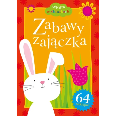 Zabawy Zajączka Kolorowanka Edukacyjna Z Naklejkami. Wiedza W Obrazkach! Zabawy Zajączka Kolorowanka Edukacyjna Z Naklejkami. Wiedza W Obrazkach!