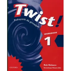 TWIST 1 ĆWICZENIA Rob Nolasco - Oxford University Press
