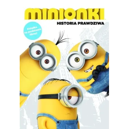 Minionki Historia Prawdziwa Minionki Historia Prawdziwa
