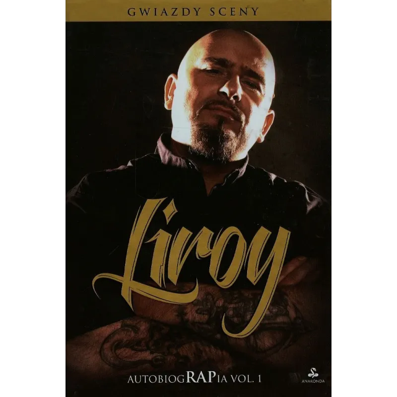 LIROY AUTOBIOGRAPIA VOL 1 Piotr Marzec - Anakonda