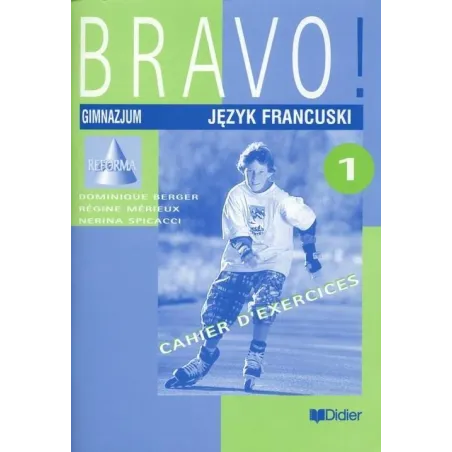 BRAVO 1 ĆWICZENIA Dominique Berger, Regine Merieux, Nerina Spicacci - Didier