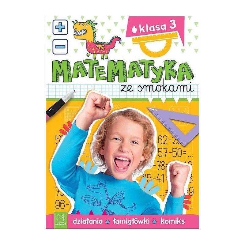 MATEMATYKA ZE SMOKAMI KLASA 3. DZIAŁANIA, ŁAMIGŁÓWKI, KOMIKS - Aksjomat