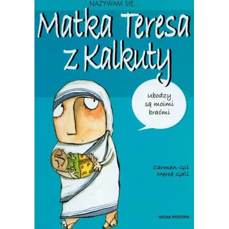 Nazywam Się Matka Teresa Z Kalkuty