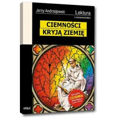 CIEMNOŚCI KRYJĄ ZIEMIĘ LEKTURA Z OPRACOWANIEM Jerzy Andrzejewski - Greg