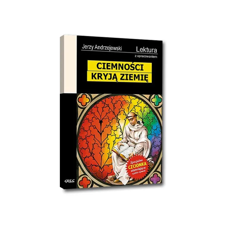 CIEMNOŚCI KRYJĄ ZIEMIĘ LEKTURA Z OPRACOWANIEM Jerzy Andrzejewski - Greg CIEMNOŚCI KRYJĄ ZIEMIĘ LEKTURA Z OPRACOWANIEM Jerzy Andrzejewski - Greg