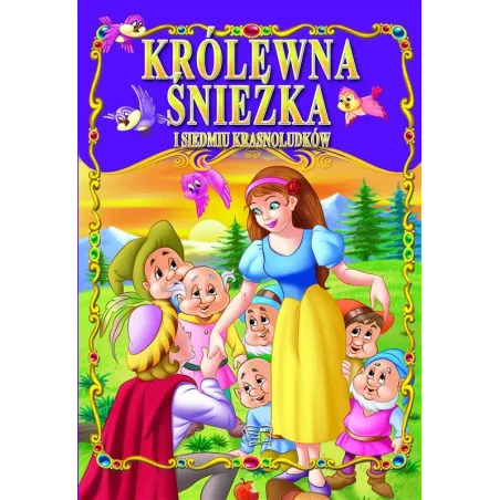 Królewna Śnieżka I Siedmiu Krasnoludków Królewna Śnieżka I Siedmiu Krasnoludków